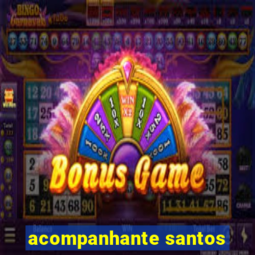 acompanhante santos